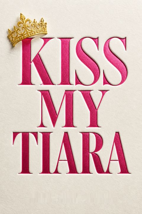 Kiss My Tiara by Susan Jane Gilman