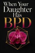 When Your Daughter Has BPD
