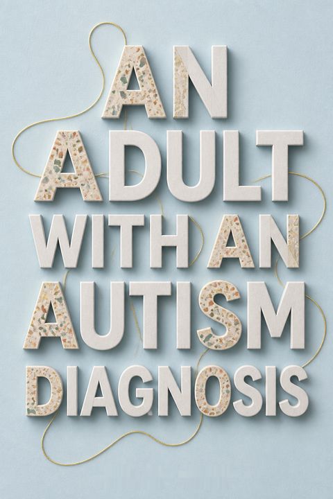 An Adult with an Autism Diagnosis by Gillan Drew