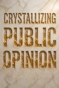 Crystallizing Public Opinion
