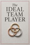 The Ideal Team Player