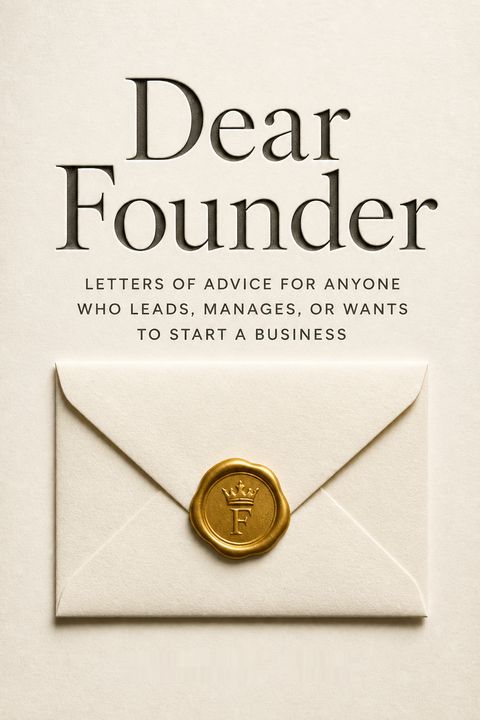 Dear Founder by Maynard Webb