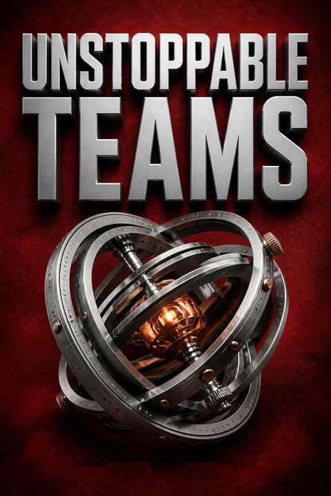 Unstoppable Teams by Alden Mills