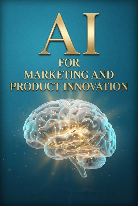 AI for Marketing and Product Innovation by A.K. Pradeep