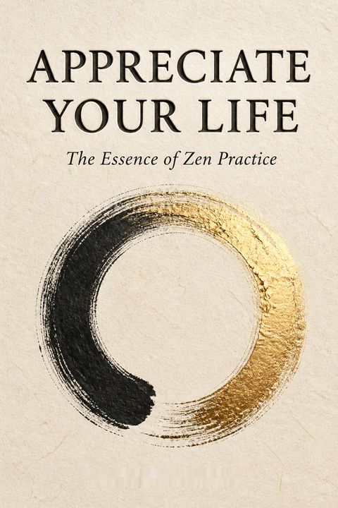 Appreciate Your Life by Taizan Maezumi