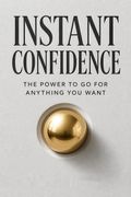 Instant Confidence