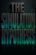 The Simulation Hypothesis