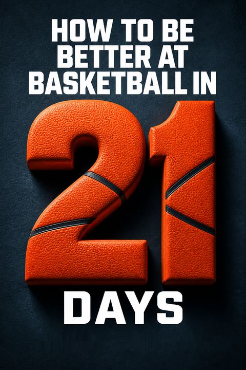 How to Be Better At Basketball in 21 days by James          Wilson
