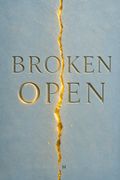 Broken Open