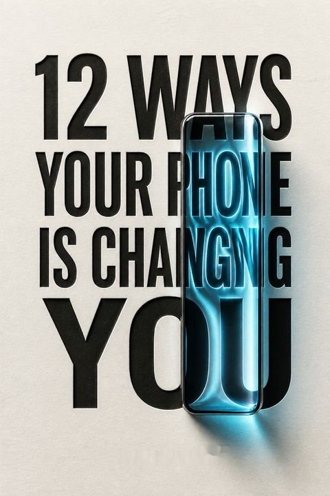 12 Ways Your Phone Is Changing You by Tony Reinke