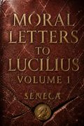 Moral Letters to Lucilius Volume 1