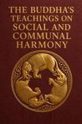 The Buddha's Teachings on Social and Communal Harmony