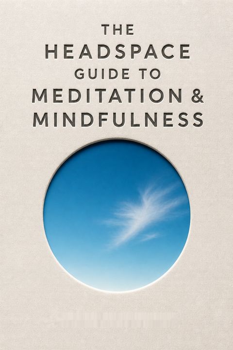 The Headspace Guide to Meditation &amp; Mindfulness