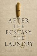 After the Ecstasy, the Laundry