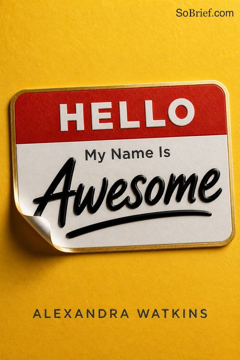 Hello, My Name Is Awesome