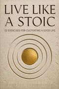 Live Like A Stoic