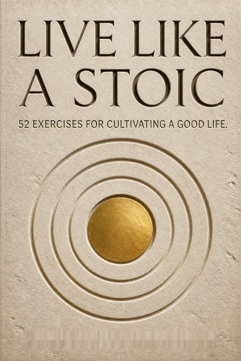Live Like A Stoic by Massimo Pigliucci