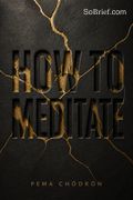 How to Meditate