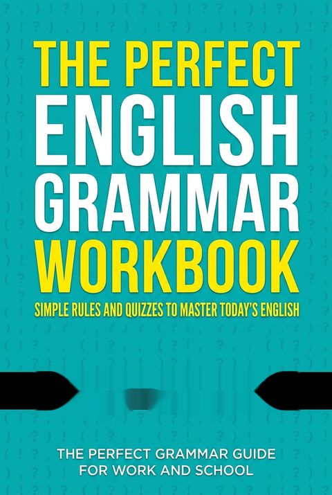 The Perfect English Grammar Workbook by Lisa McLendon