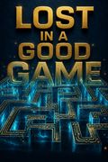 Lost in a Good Game