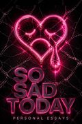 So Sad Today