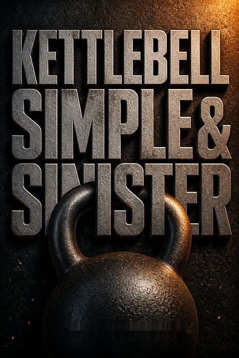 Kettlebell - Simple and Sinister by Pavel Tsatsouline