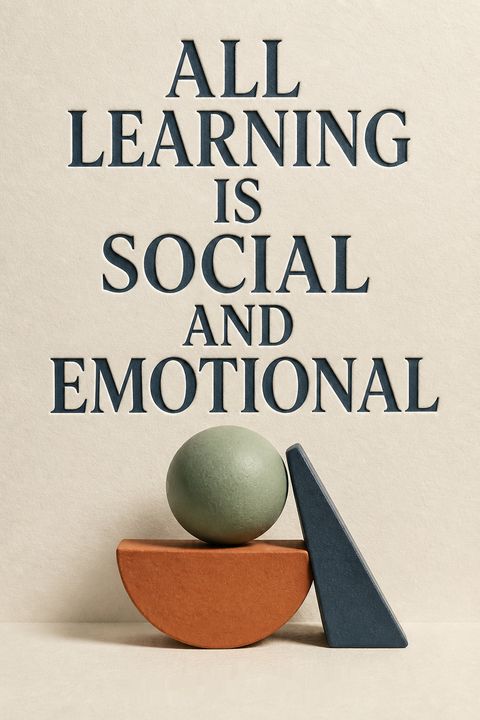 All Learning Is Social and Emotional by Nancy Frey