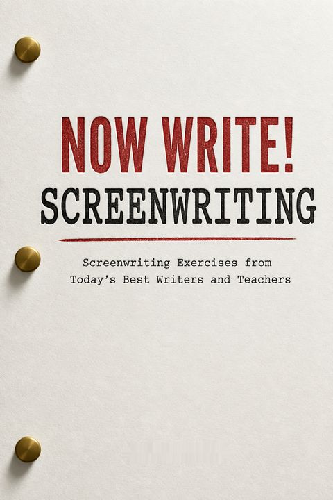 Now Write! Screenwriting by Sherry    Ellis