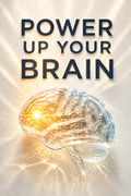 Power Up Your Brain