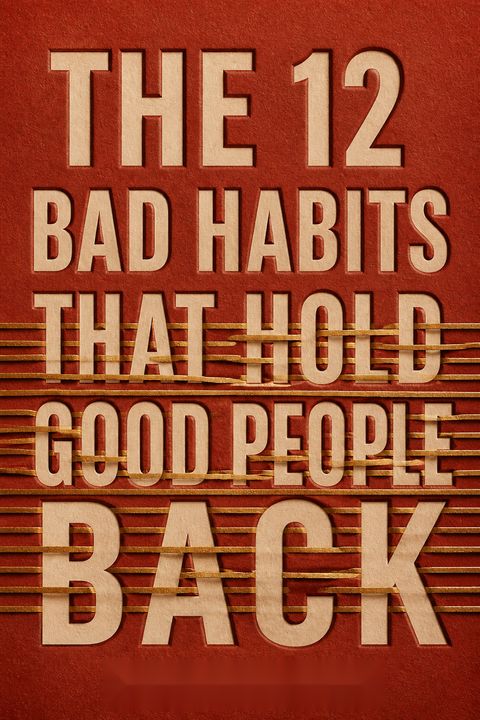 The 12 Bad Habits That Hold Good People Back by James Waldroop