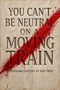 You Can't Be Neutral on a Moving Train