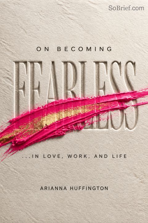 On Becoming Fearless...in Love, Work, and Life