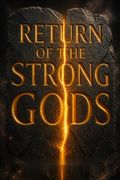 Return of the Strong Gods
