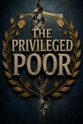 The Privileged Poor
