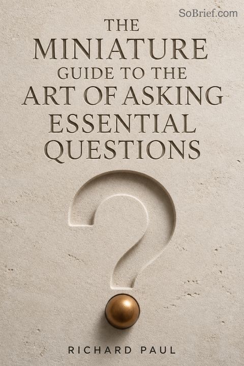 The Miniature  Guide to the Art of Asking Essential Questions