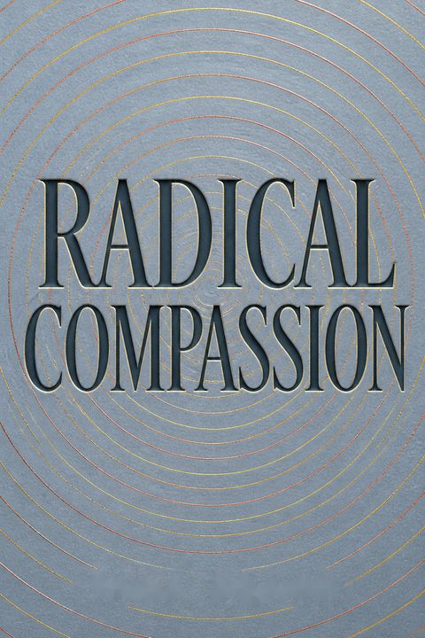 Radical Compassion