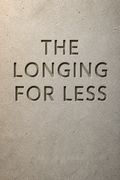 The Longing for Less