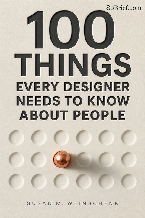 100 Things Every Designer Needs to Know About People