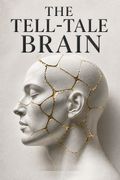 The Tell-Tale Brain