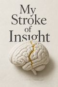 My Stroke of Insight