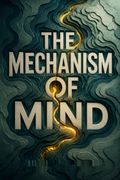 The Mechanism of Mind