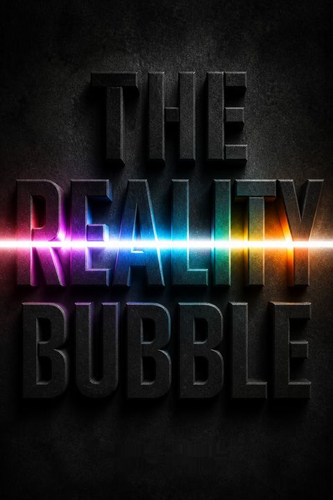 The Reality Bubble by Ziya Tong