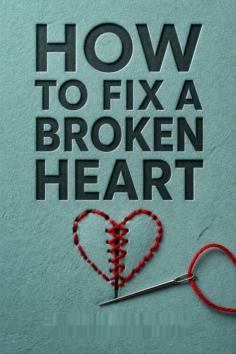 How to Fix a Broken Heart by Guy Winch