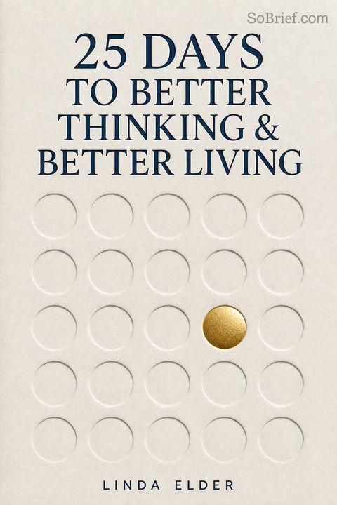 25 Days to Better Thinking &amp; Better Living