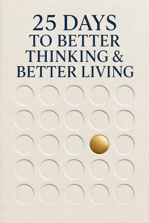 25 Days to Better Thinking &amp; Better Living by Linda Elder