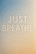 Just Breathe