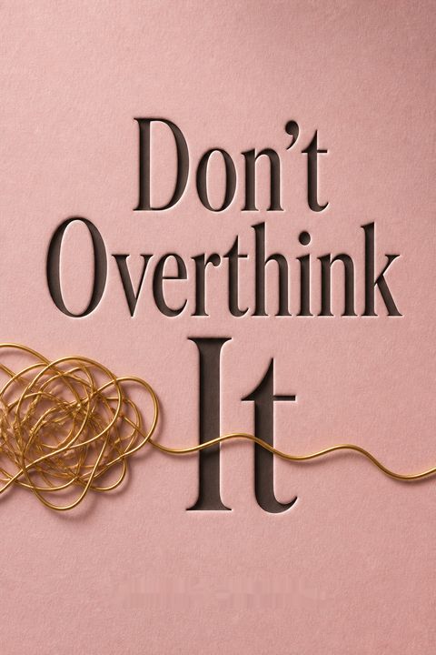 Don't Overthink It