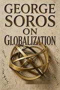 George Soros On Globalization
