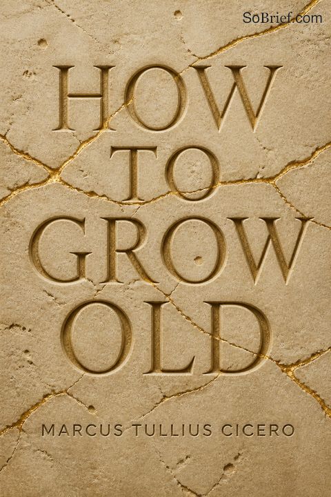 How to Grow Old