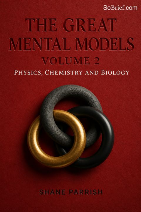 The Great Mental Models Volume 2